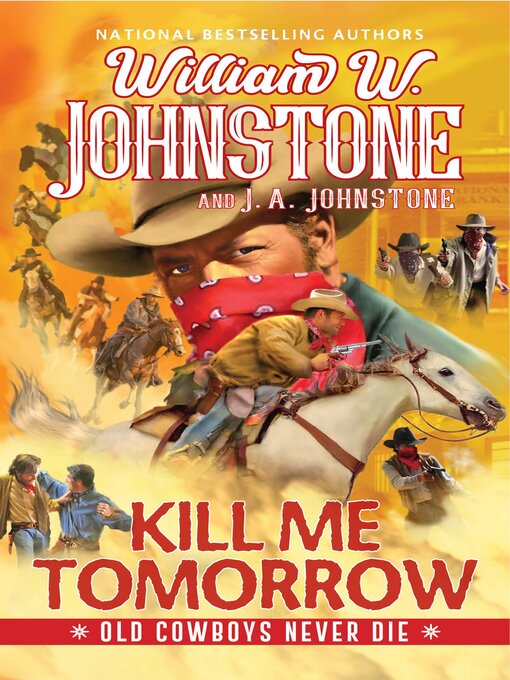 Title details for Kill Me Tomorrow by William W. Johnstone - Available